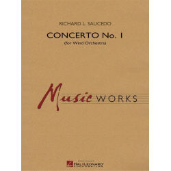 Concerto No. 1 (for Wind Orchestra) -Richard L. Saucedo