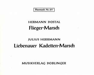 Fliegermarsch / Liebenauer Kadetten-Marsch -Hermann Dostal / Arr.Hermann Männecke