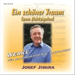CD "Werke von Josef Jiskra" Ein schöner Traum (zum 80. Geburtstag)
