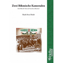 Zwei böhmische Kameraden (Solo für Tenorhorn od. Bariton & Tuba) -Mark Sven Heidt
