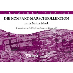 Die Kompakt-Marschkollektion - 1. Melodiestimme Bb Flügelhorn / Trompete / Klarinette 2 - Diverse / Arr. Markus Schenk