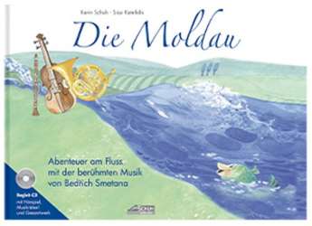 Die Moldau Das Bilderbuch mit klassischer Musik -Karin Karle