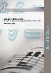 Songs of Liberation (Cantate for Soprano/mixed choir and wind ensemble) - Harrie Janssen