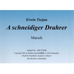 A' schneidiger Drahrer (Marsch) -Erwin Trojan
