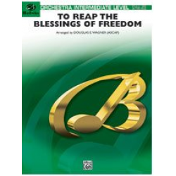 To Reap the Blessings of Freedom (A Medley of Hymns of the United States Armed Forces) - Douglas E. Wagner