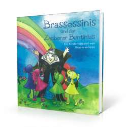 Brassessinis und der Zauberer Buntinius - Ein Kinderhörspiel von Brassessoires - Buch & CD - Christina Maria Schauer