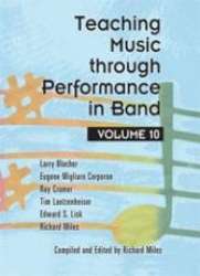 Buch: Teaching Music through Performance in Band - Vol. 10 - Larry Blocher / Arr. Richard Miles
