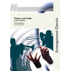 Tristan und Isolde: Vorspiel und Isoldes Liebestod - Richard Wagner / Arr. Ton van Grevenbroek