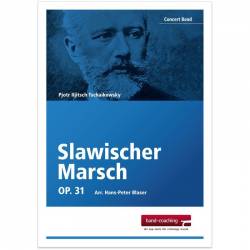 Slawischer Marsch Opus 31 -Piotr Ilich Tchaikowsky (Pyotr Peter Ilyich Iljitsch Tschaikovsky) / Arr.Hans-Peter Blaser