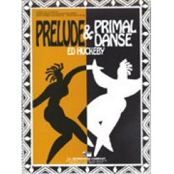 Prelude and Primal danse - Ed Huckeby