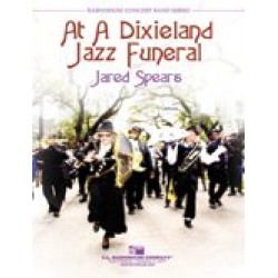 At A Dixieland Jazz Funeral (Dixie Combo and Band) - Jared Spears