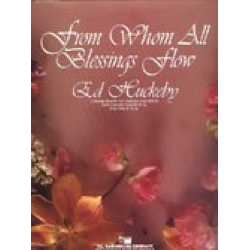 From Whom All Blessings Flow - Ed Huckeby