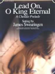 Lead on, o king eternal (A Chorale Prelude) - Traditional / Arr. James Swearingen