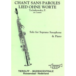 Chant Sans Paroles/Lied Ohne Worte, Soprano Saxophone & Piano - Piotr Ilich Tchaikowsky (Pyotr Peter Ilyich Iljitsch Tschaikovsky) / Arr. André Lemarc