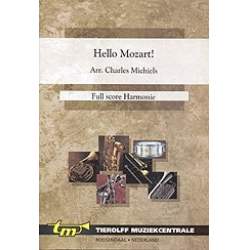Hello Mozart! -Wolfgang Amadeus Mozart / Arr.Charles Michiels