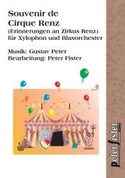 Erinnerungen an Zirkus Renz - Souvenir de Cirque Renz (für Xylophon & Blasorchester) - Gustav Peter / Arr. Peter Fister