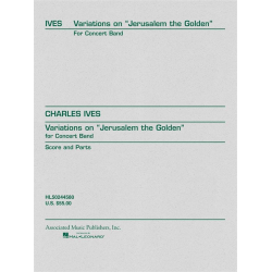 Variants on 'Jerusalem the golden' - Charles Edward Ives / Arr. Keith Brion