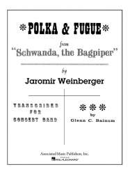 Polka & Fuge (aus 'Schwanda,d.Dudelsackp) - Jaromir Weinberger / Arr. Glenn Cliffe Bainum