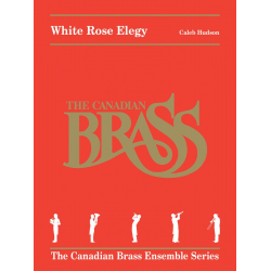 White Rose Elegy For Brass Quintet - Caleb Hudson