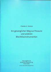 Ein gesanglicher Weg zur Posaune und anderen Blechblasinstrumenten - Charles G. Vernon / Arr. Heinz Fadle
