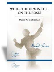 While the Dew is Still on the Roses -David R. Gillingham