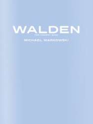 Walden -Michael Markowski