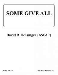 Some give all - David R. Holsinger
