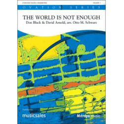 The World is not Enough -David Arnold / Arr.Otto M. Schwarz