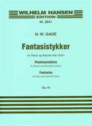 Phantasiestücke für Klarinette und Klavier, Opus 43 (Fantasistykker) - Niels W. Gade