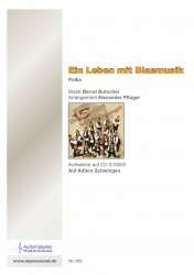 Ein Leben mit Blasmusik - Bernd Butscher / Arr. Alexander Pfluger