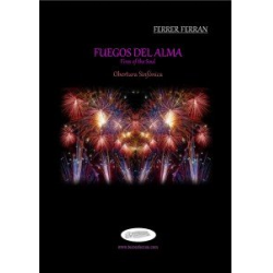 Fuegos del Alma (Fires of the Soul) Symphonic Overture for Wind Orchestra - Ferrer Ferran