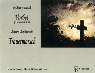 Vorbei (Trauermarsch) - Robert Pensch / Arr. Hans Kliment sen.