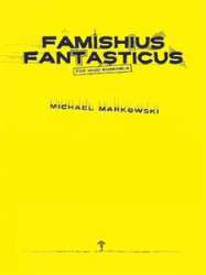 Famishius Fantasticus - Score & Parts - Michael Markowski