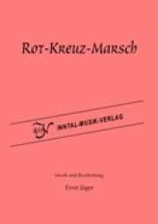 Rot-Kreuz-Marsch / Beim Tanzelwurm - Ernst Jäger / Arr. F.D. Hassel