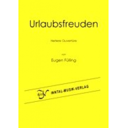 Urlaubsfreuden (Heitere Ouvertüre) - Eugen Fülling