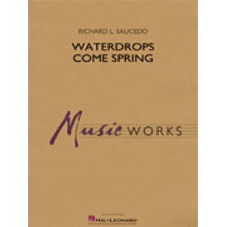 Waterdrops Come Spring -Richard L. Saucedo