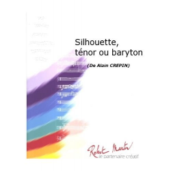 Silhouette, Ténor ou Baryton -Alain Crepin