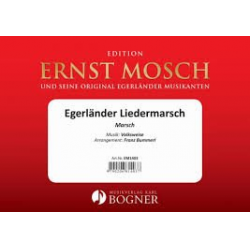 Egerländer Liedermarsch -Volksweise / Arr.Franz Bummerl