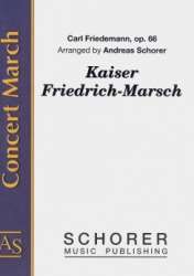 Kaiser Friedrich-Marsch -Carl Friedemann / Arr.Andreas Schorer