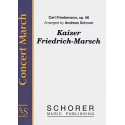 Kaiser Friedrich-Marsch -Carl Friedemann / Arr.Andreas Schorer