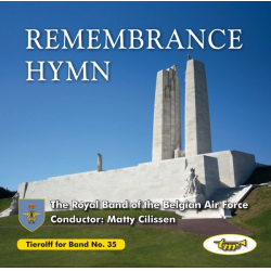Tierolff For Band No. 35, Remembrance Hymn -The Royal Band of the Belgian Air Force / Arr.Ltg.: Matty Cilissen