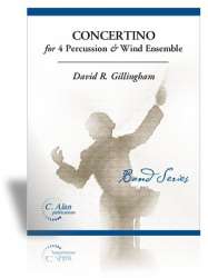 Concertino for 4 Solo Percussion and Wind Ensemble - David R. Gillingham