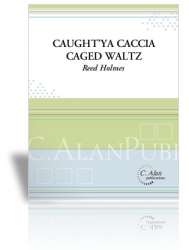 Caught'ya Caccia, Caged Waltz - Reed Holmes