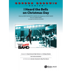I Heard the Bells on Christmas Day (j/e) -Johnny Marks / Arr.Gordon Goodwin