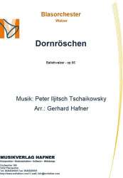 Dornröschen - Ballettwalzer - op.66 - Piotr Ilich Tchaikowsky (Pyotr Peter Ilyich Iljitsch Tschaikovsky) / Arr. Gerhard Hafner