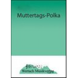 Muttertags-Polka - Rudi Fischer / Arr. Franz Watz