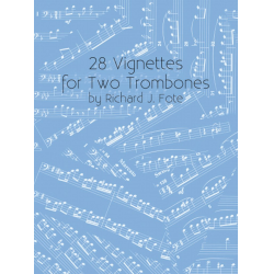 28 Vignettes for Two Trombones -Richard Fote