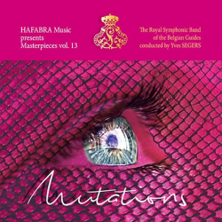 CD HaFaBra Masterpieces Vol. 13 - Mutations -Royal Symphonic Band of the Belgian Guides / Arr.Ltg.: Yves Segers