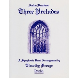 Three Preludes - Anton Bruckner / Arr. Timothy Broege