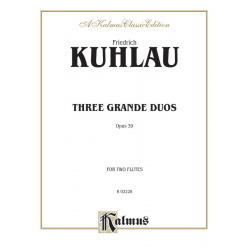 3 Grande Duos Op.39 : - Friedrich Daniel Rudolph Kuhlau